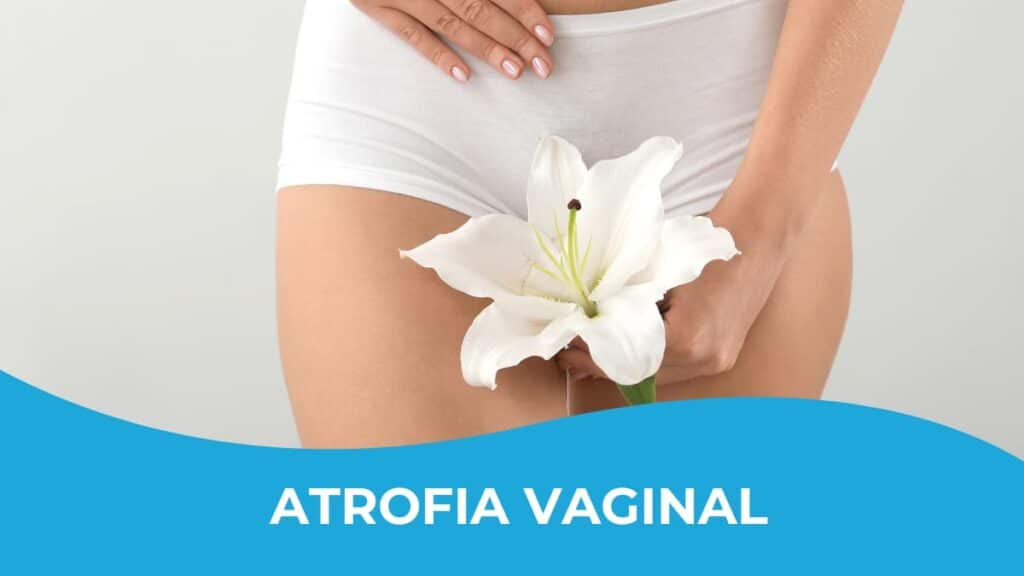 atrofia-vaginal-esther-dentro-de-ti